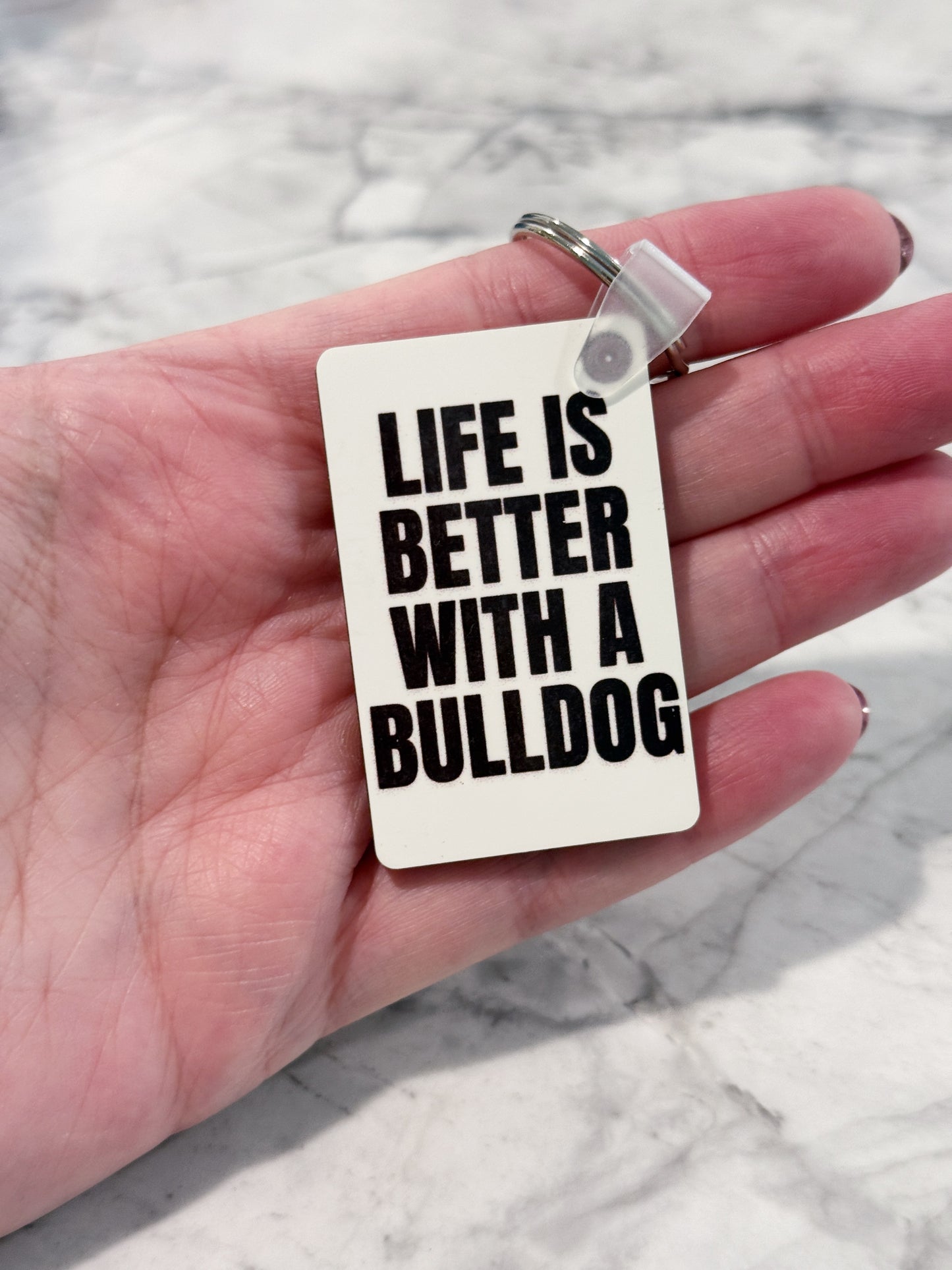 Life Is Better With a Bulldog Keychain