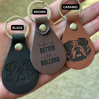 Life Is Better With a Bulldog Leather Keychain