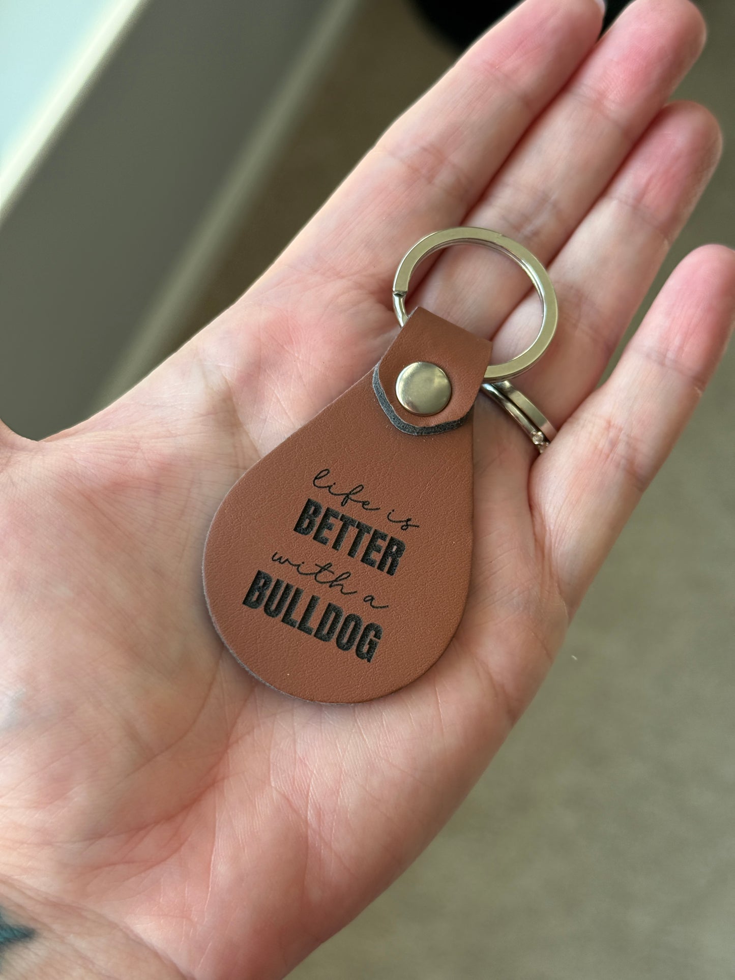 Life Is Better With a Bulldog Leather Keychain